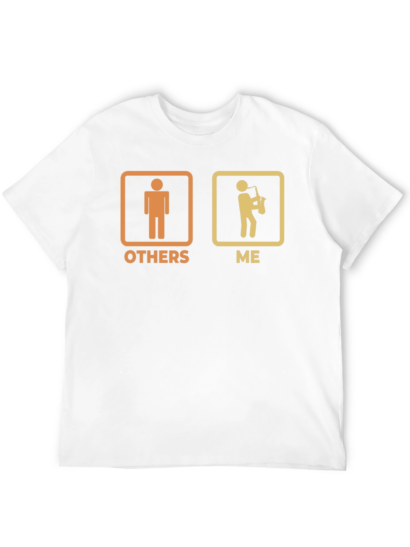 Humorous Saxophone Player T-Shirt - Others vs. Me