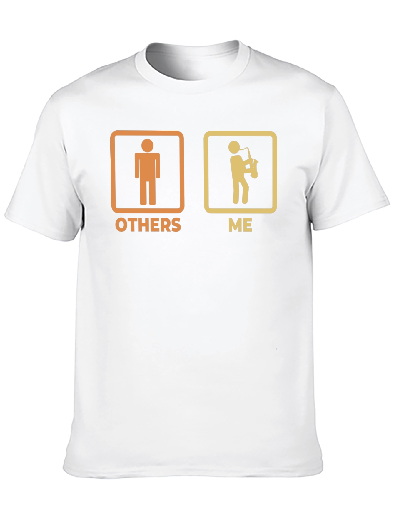 Humorous Saxophone Player T-Shirt - Others vs. Me