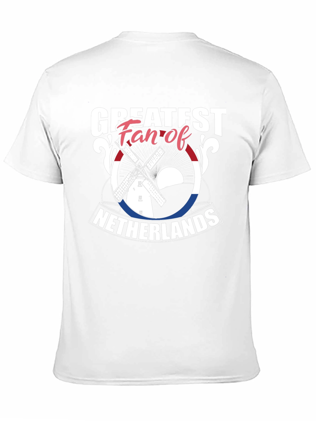 Greatest Fan of Netherlands T-Shirt