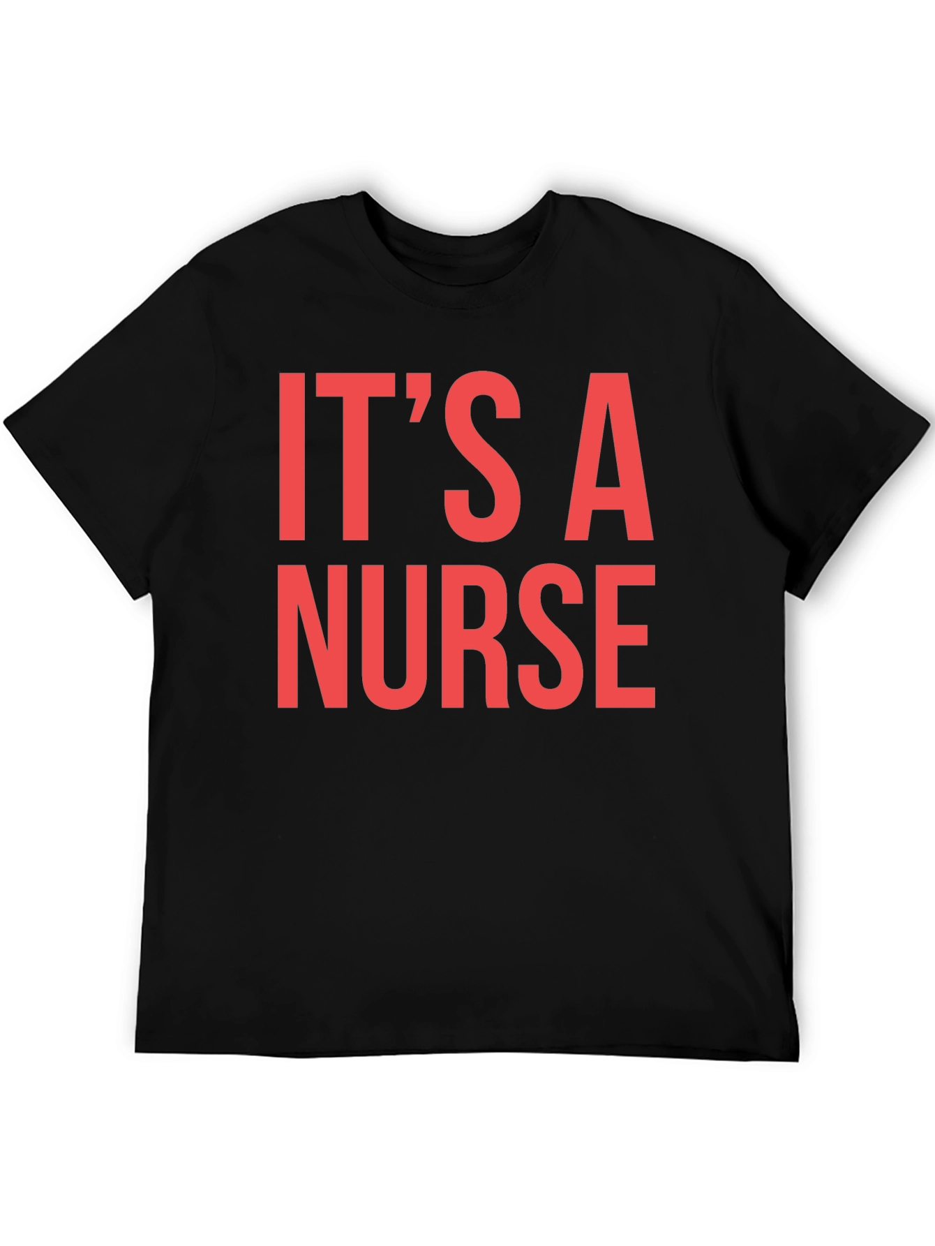 Its A Nurse Graphic Tee - Unisex T-Shirt