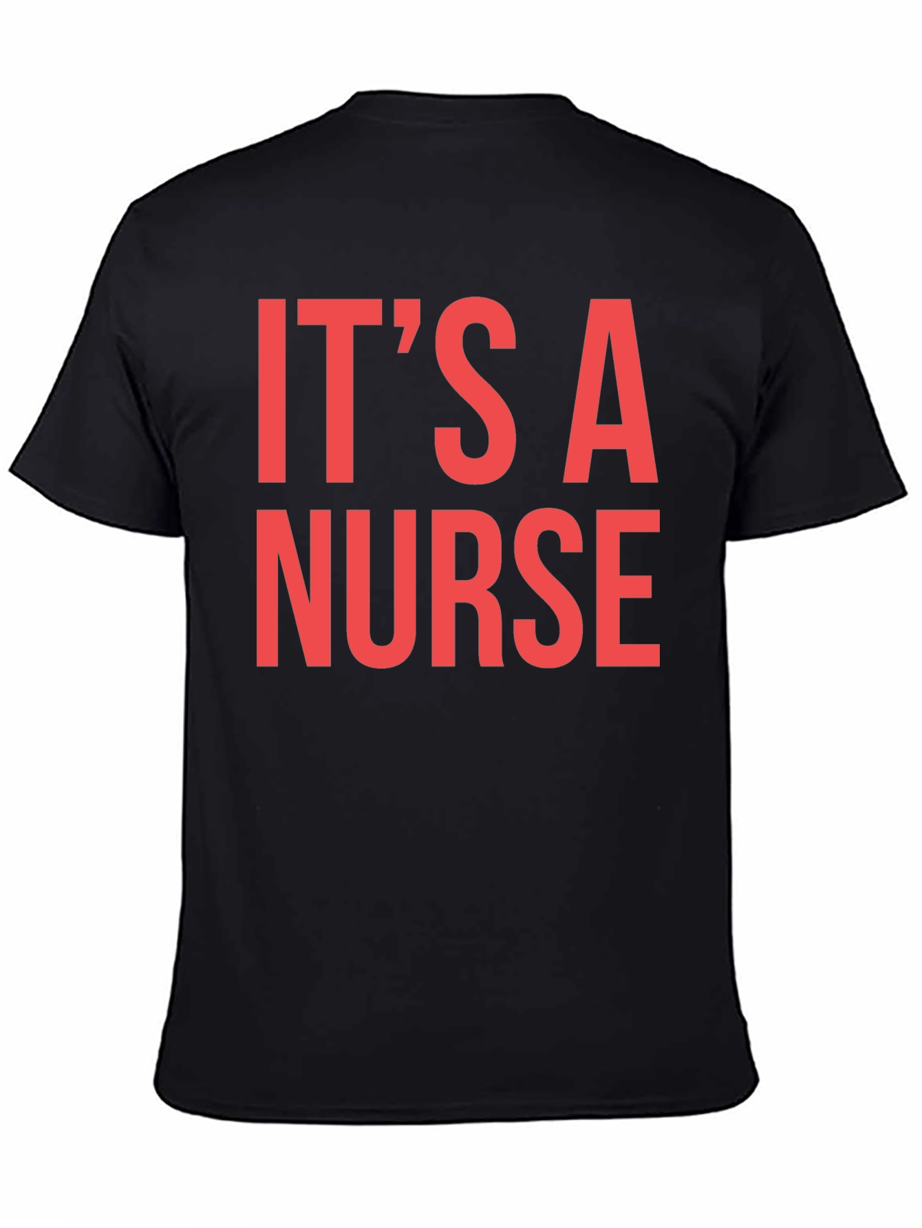 Its A Nurse Graphic Tee - Unisex T-Shirt