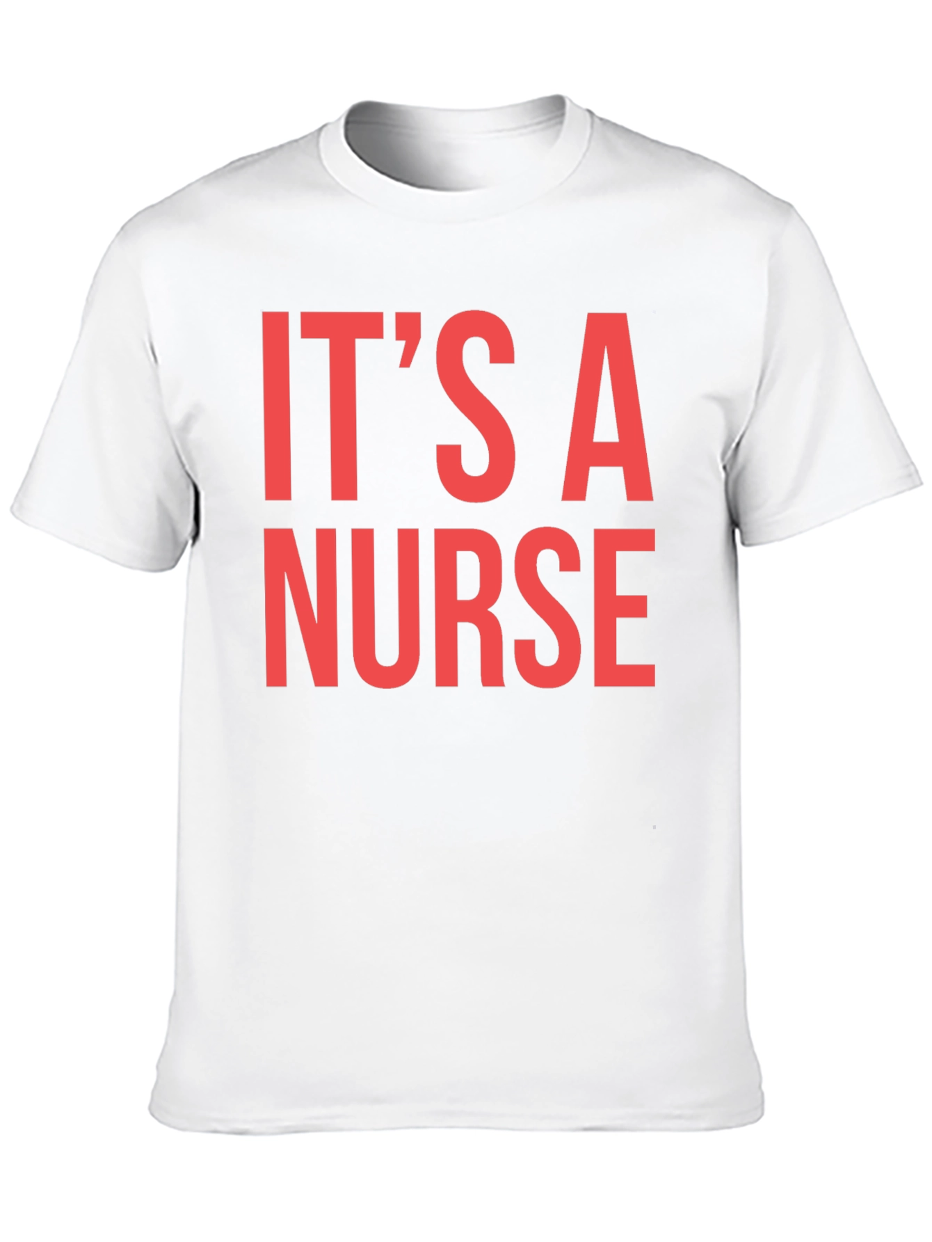 Its A Nurse Graphic Tee - Unisex T-Shirt