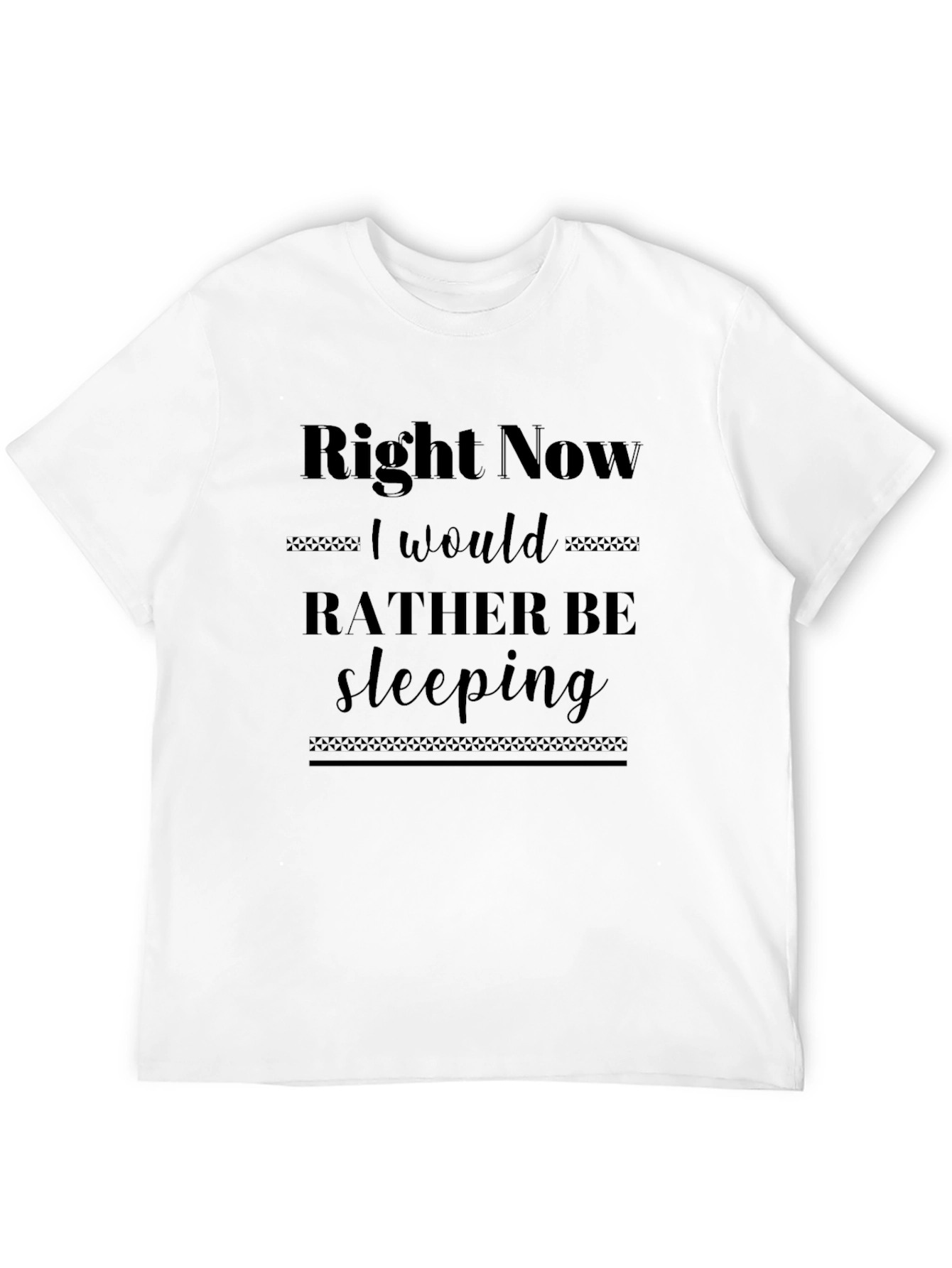 Right Now I Would Rather Be Sleeping T-Shirt