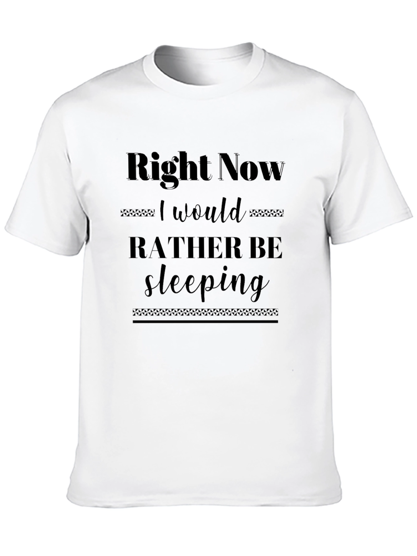 Right Now I Would Rather Be Sleeping T-Shirt