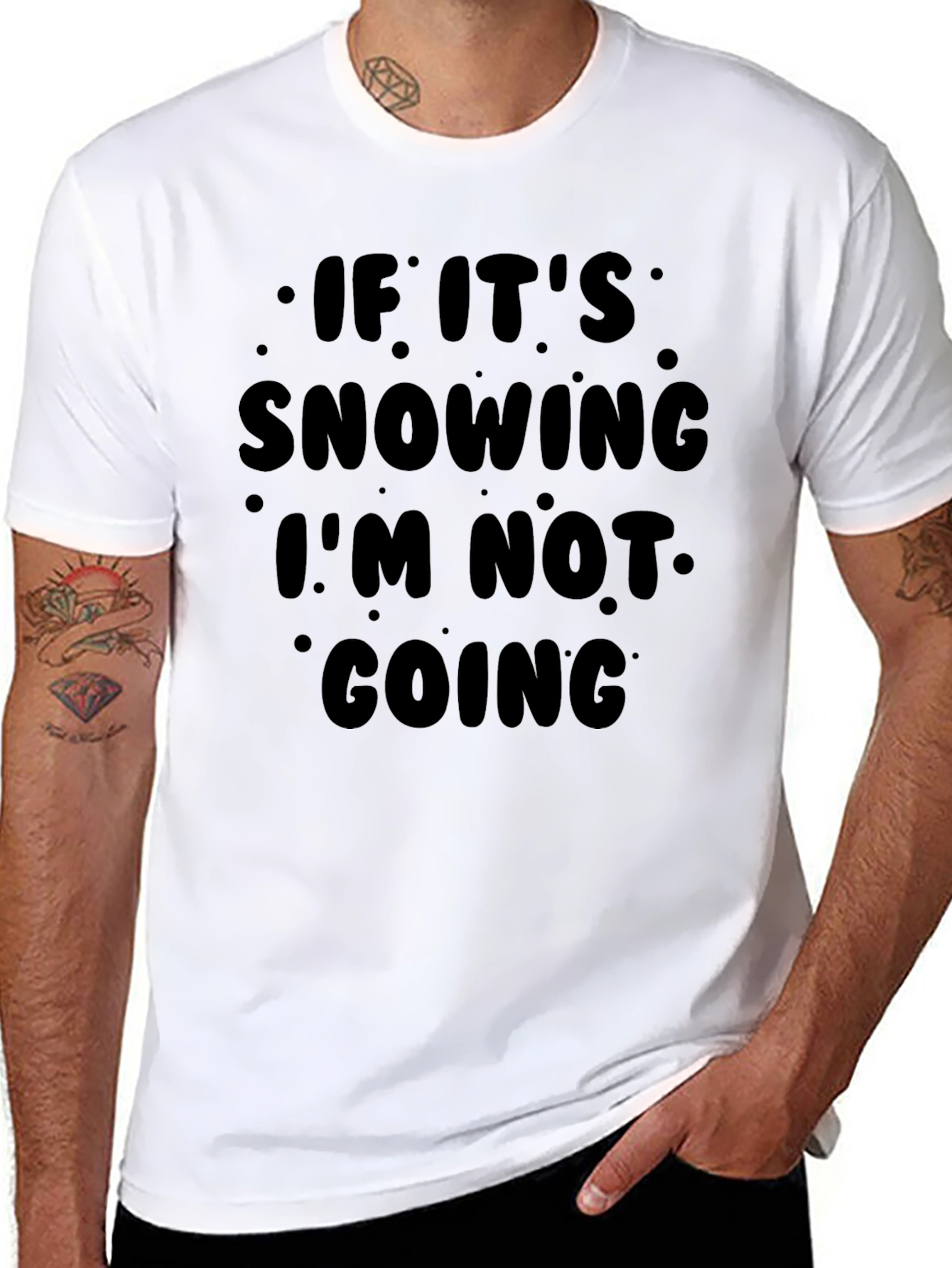 Funny Snow Day Graphic T-Shirt - Im Not Going!