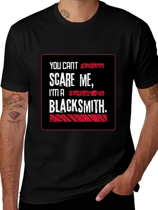 Blacksmith Humor T-Shirt - You Cant Scare Me