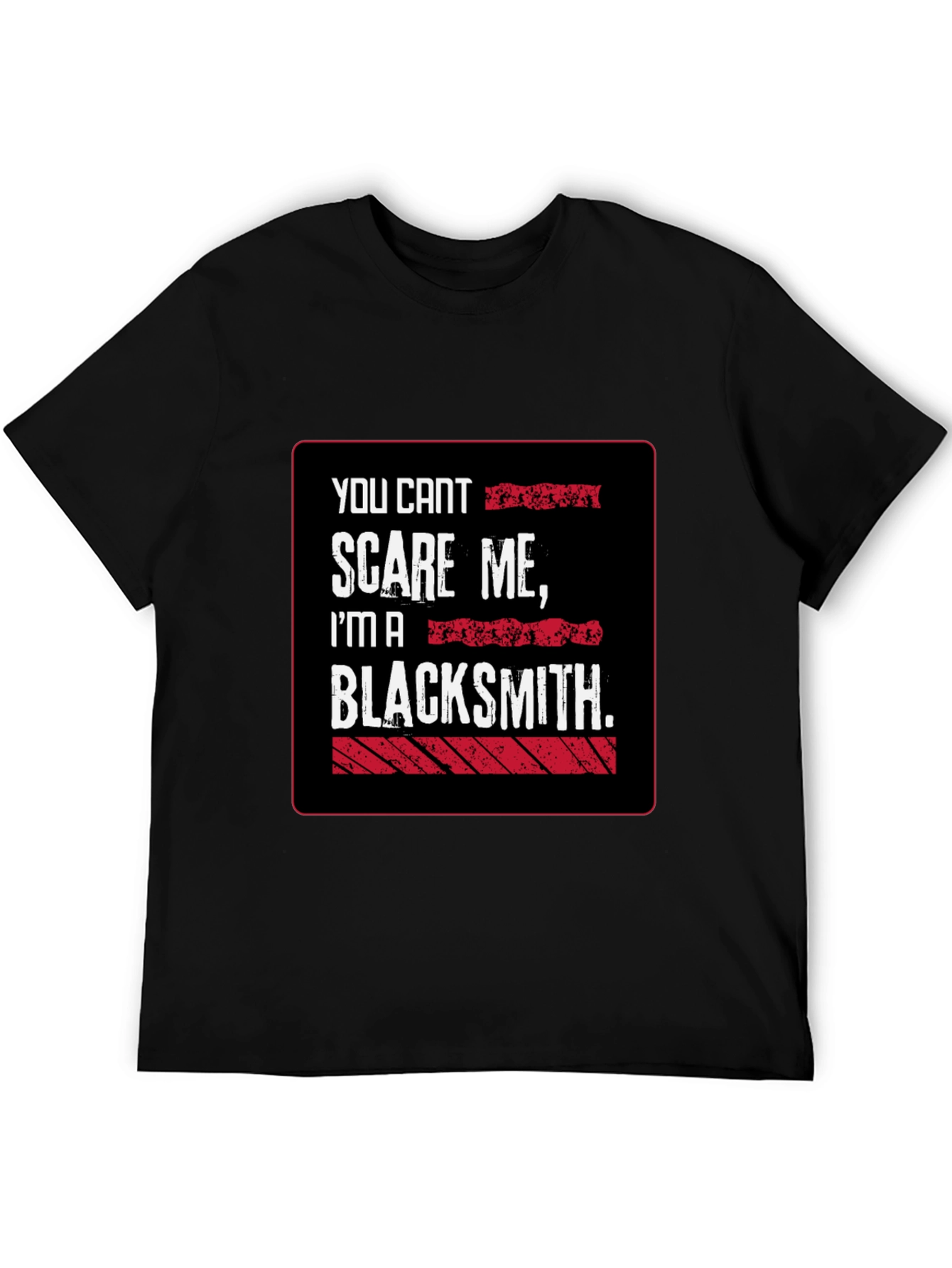 Blacksmith Humor T-Shirt - You Cant Scare Me