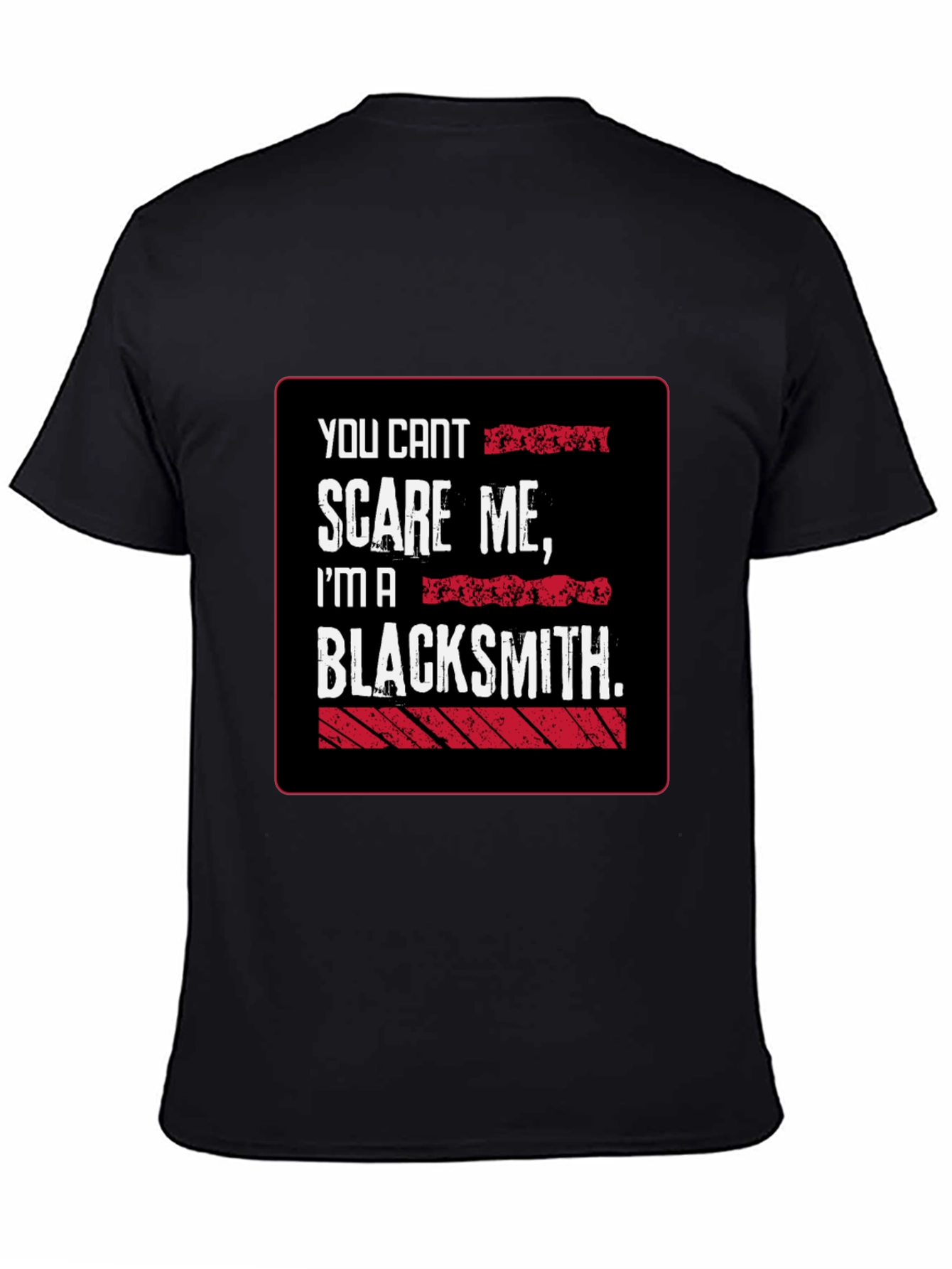 Blacksmith Humor T-Shirt - You Cant Scare Me