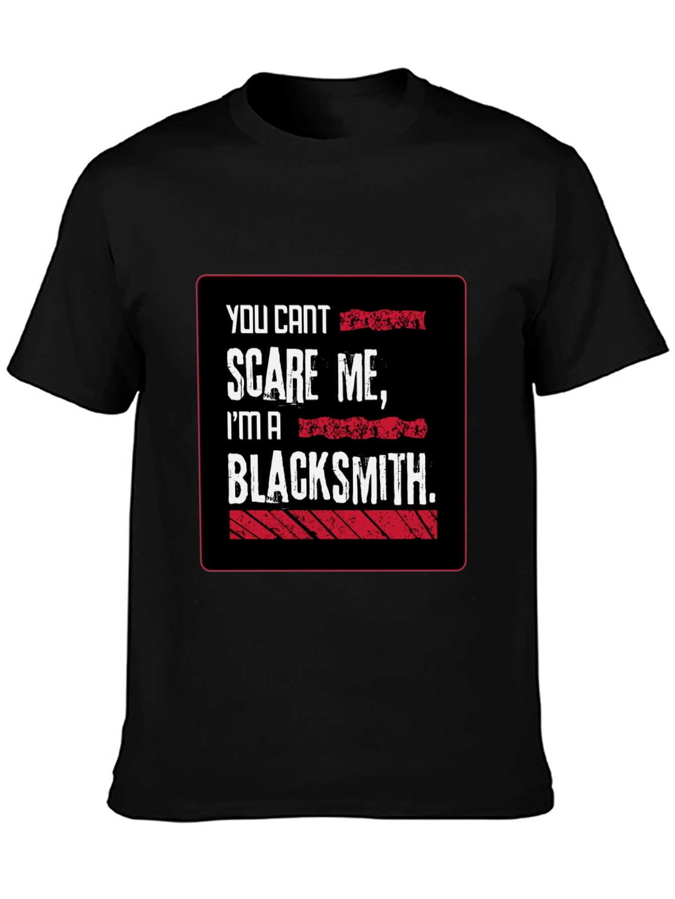 Blacksmith Humor T-Shirt - You Cant Scare Me
