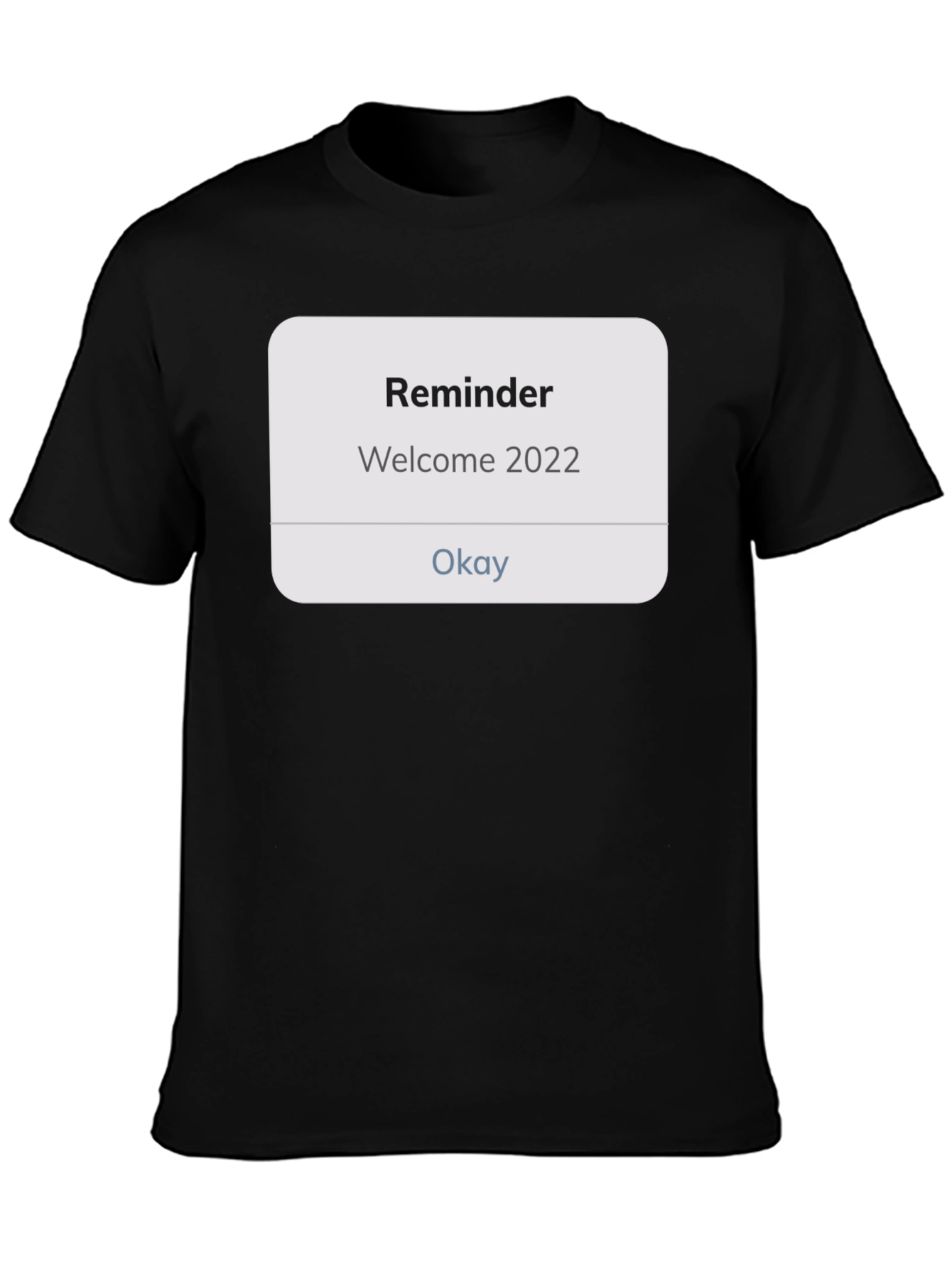 Reminder Welcome 2022 Black Tee