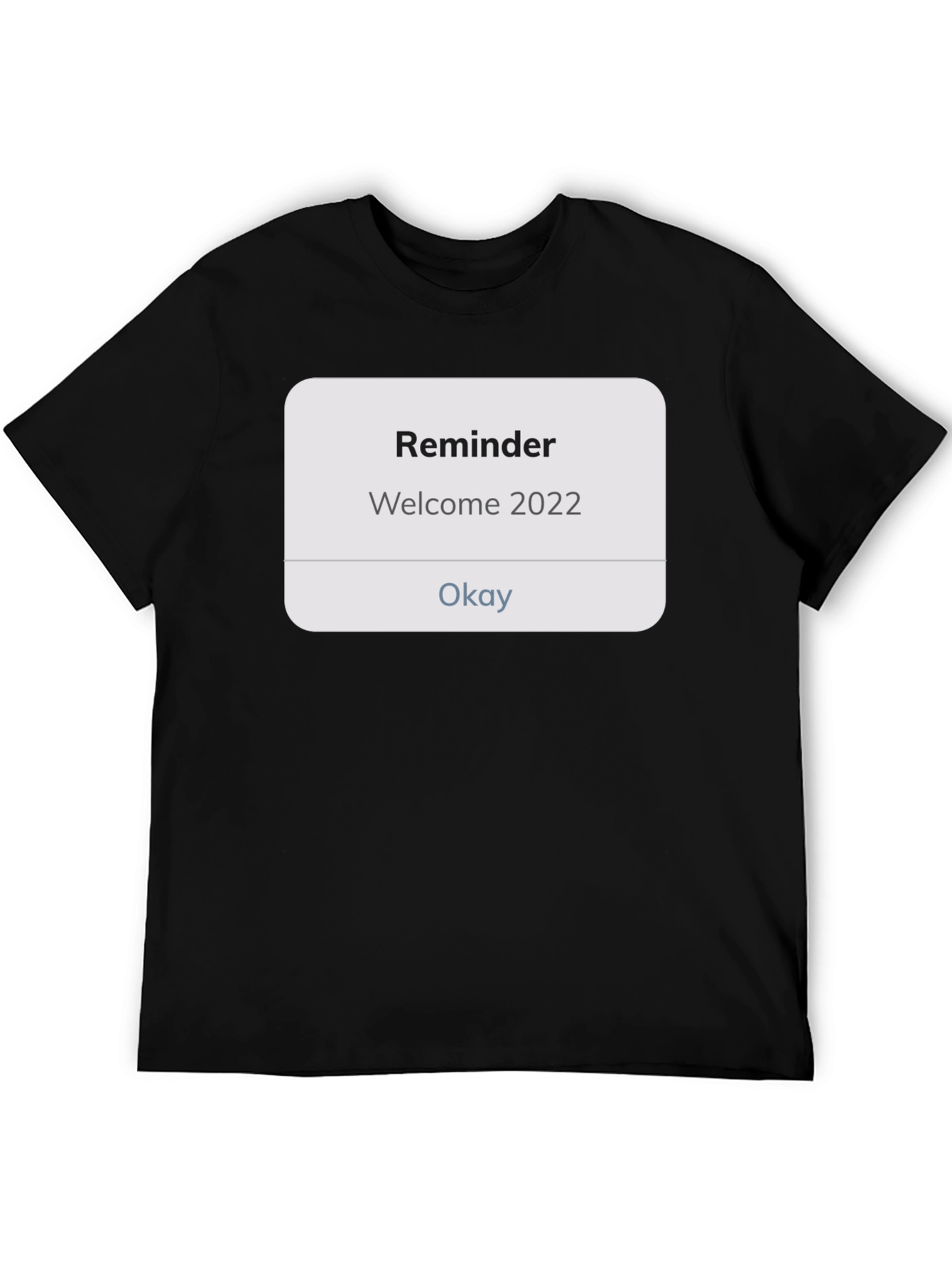 Reminder Welcome 2022 Black Tee