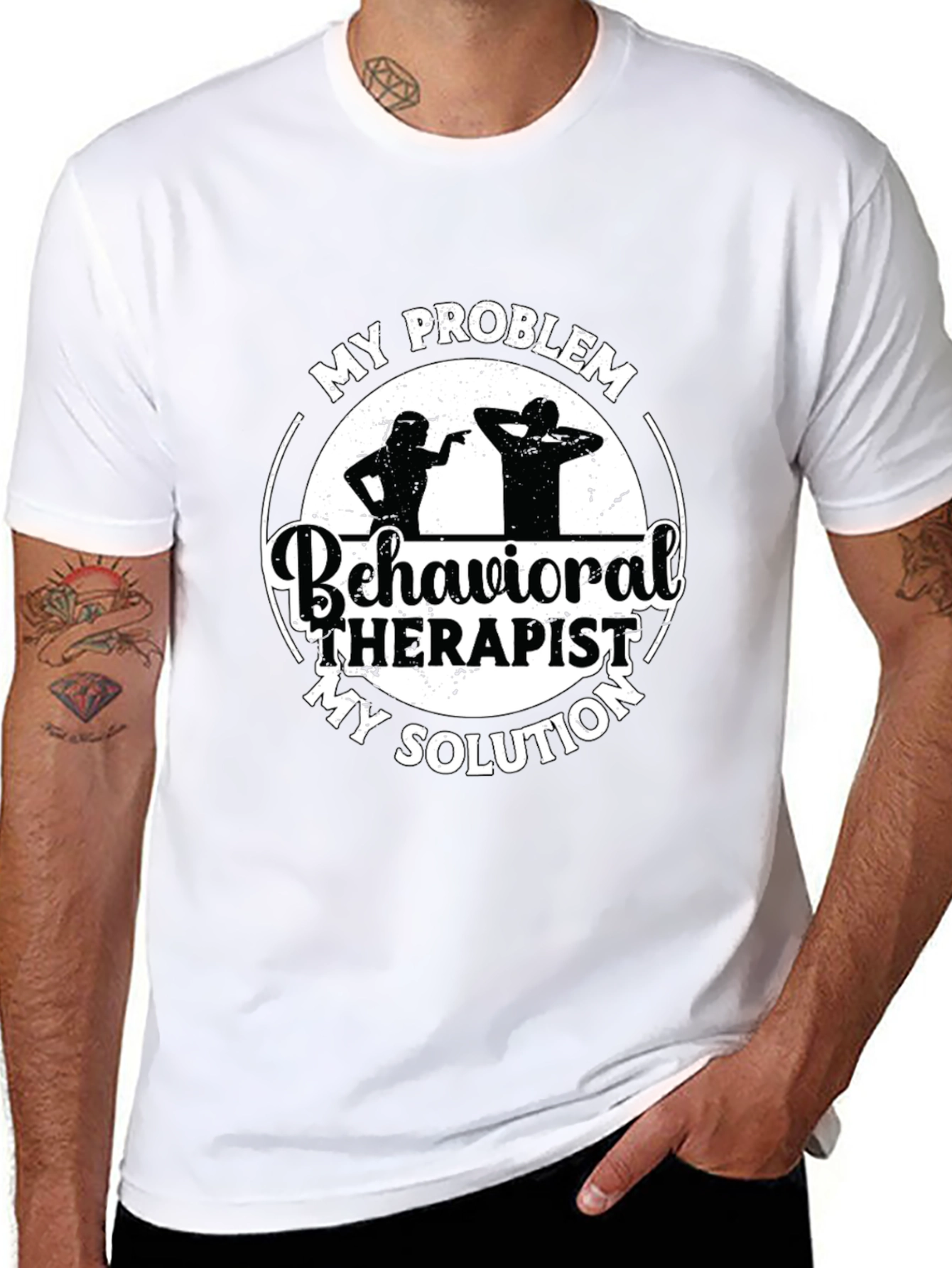Behavioral Therapist T-Shirt: My Problem My Solution
