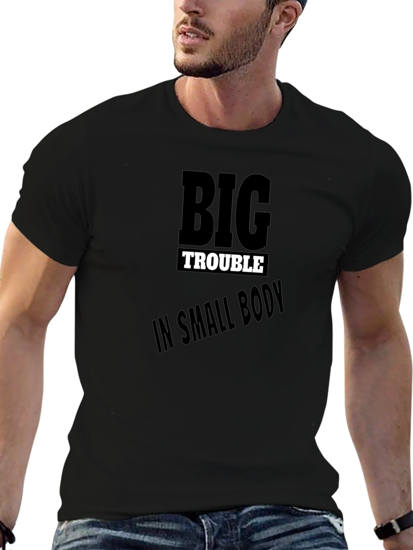 Big Trouble in Small Body Black T-Shirt