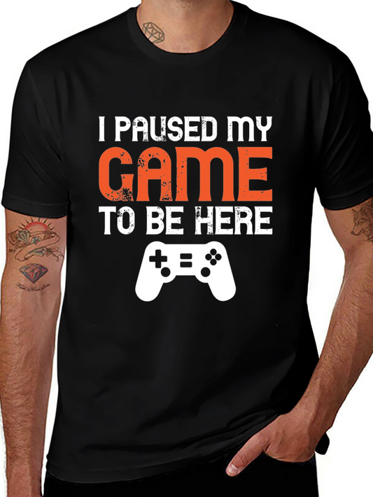 I Paused My Game to Be Here Graphic Tee