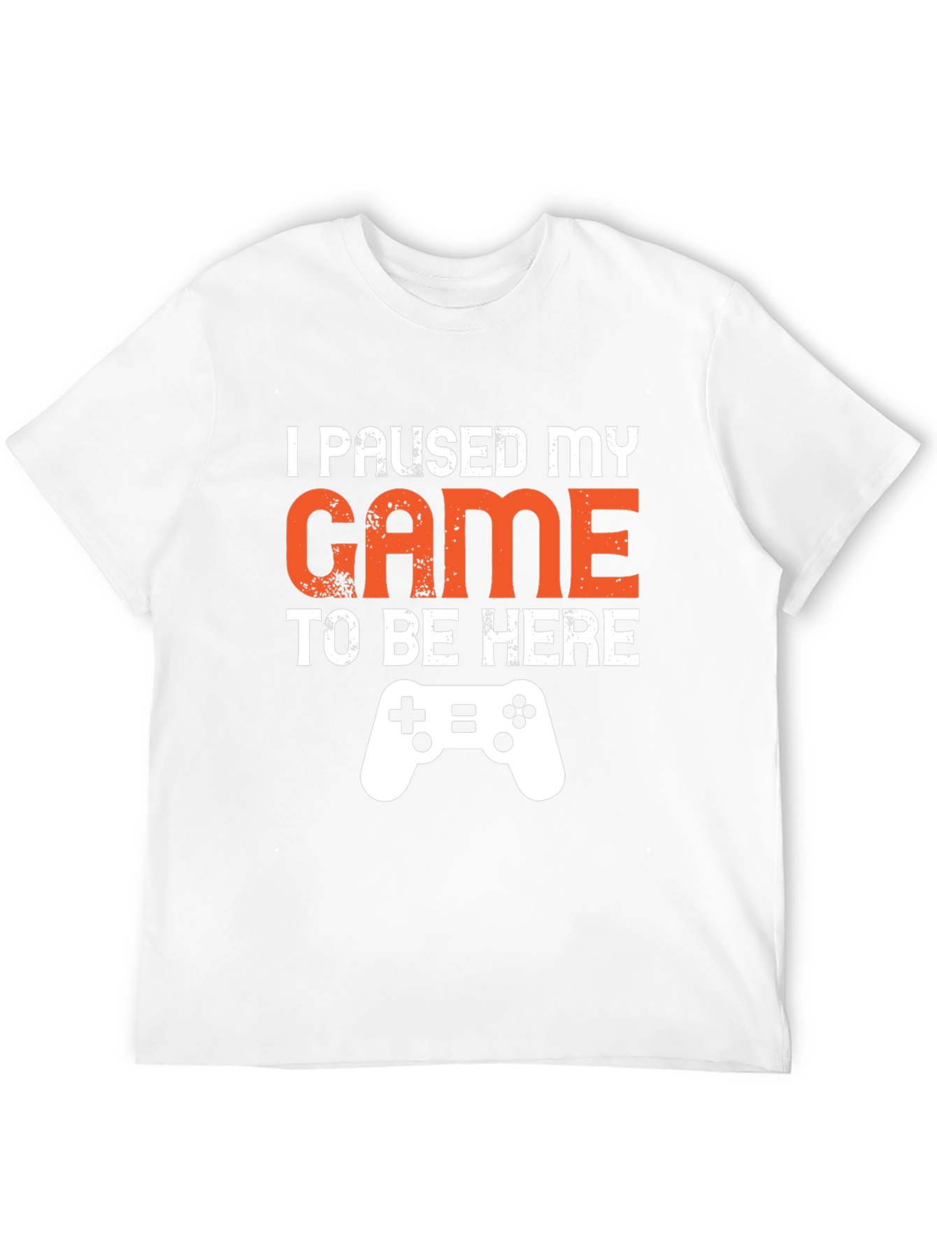 I Paused My Game to Be Here Graphic Tee