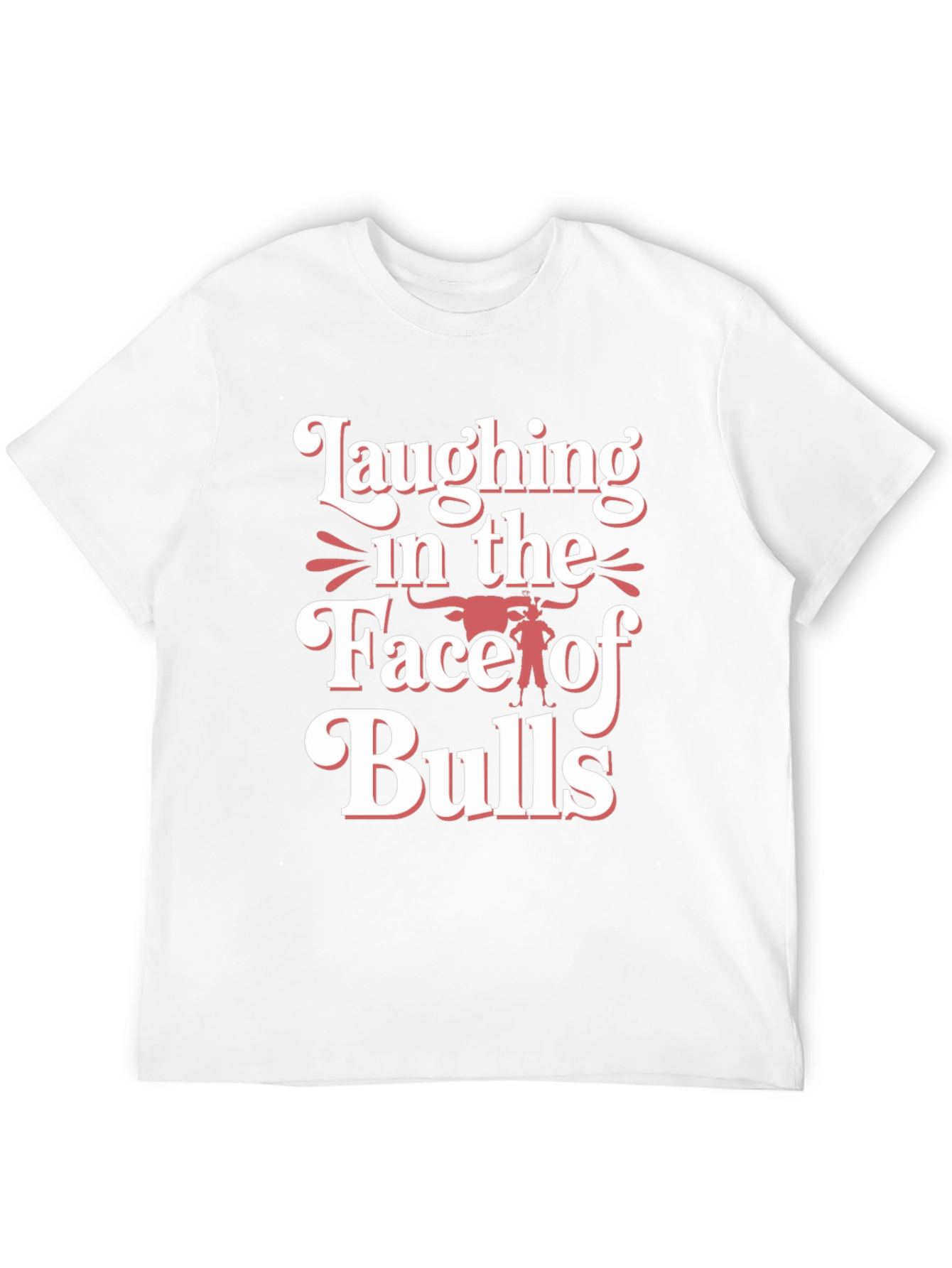 Laughing In The Face Of Bulls Graphic T-Shirt