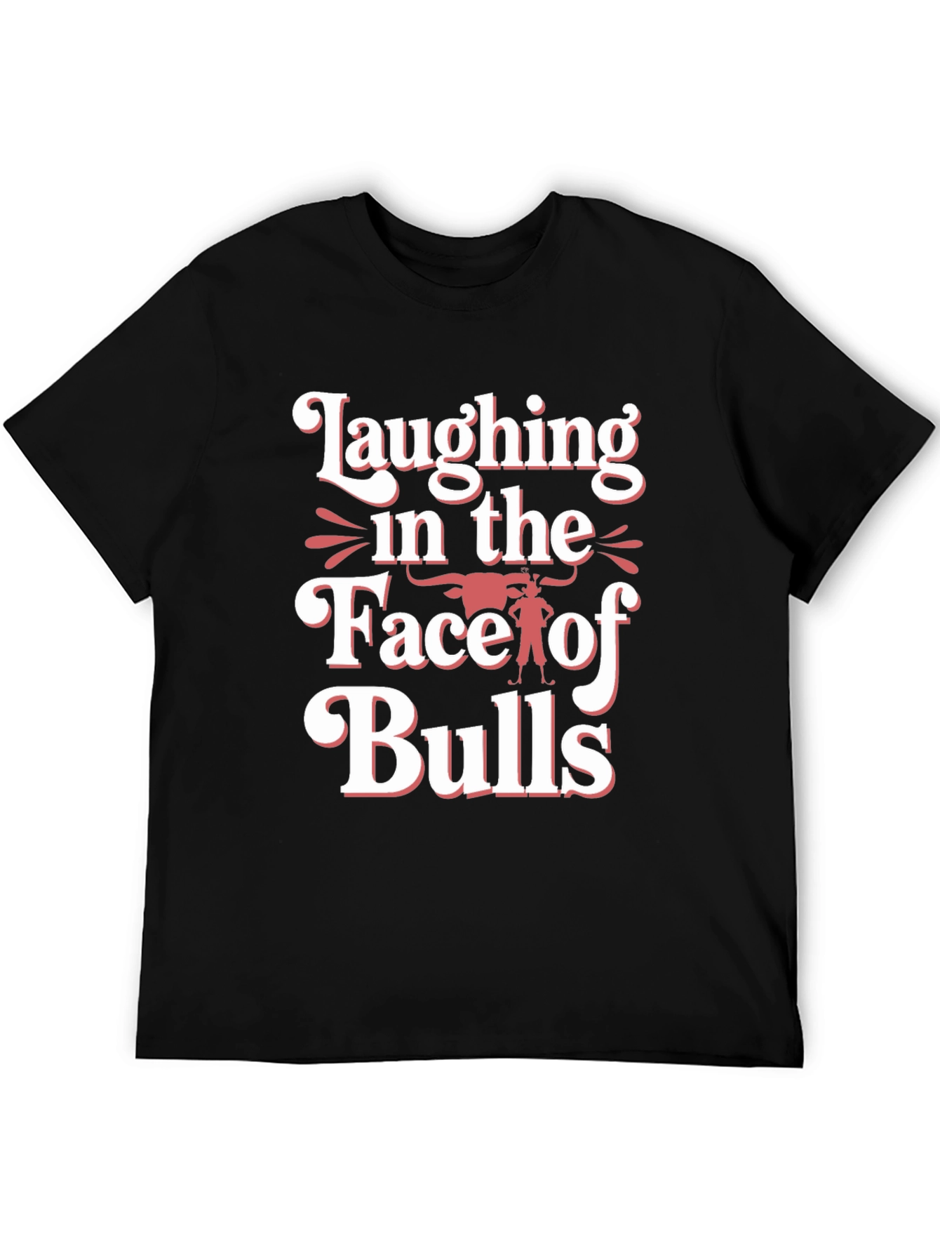 Laughing In The Face Of Bulls Graphic T-Shirt