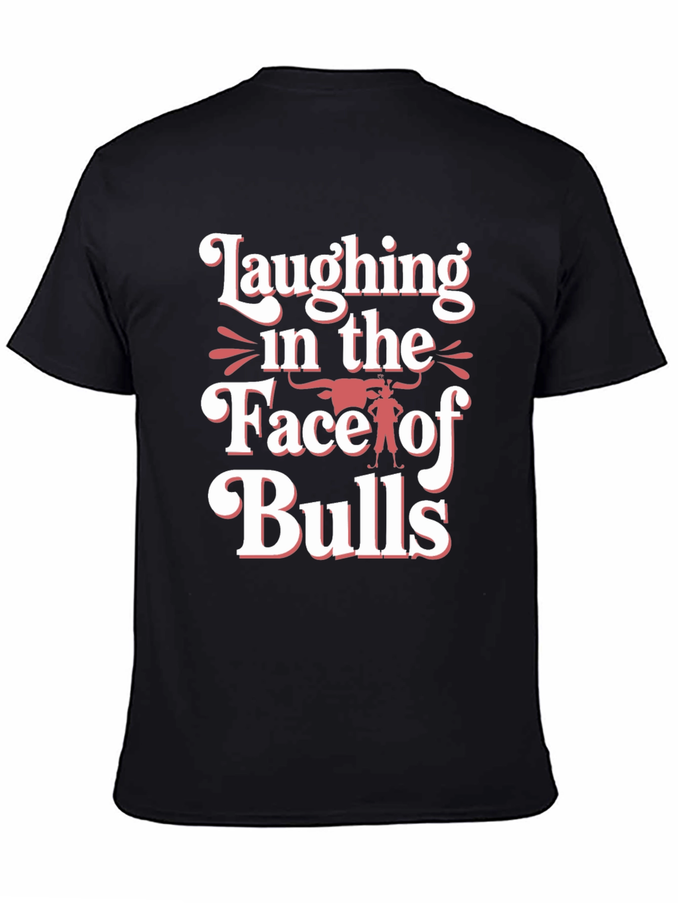 Laughing In The Face Of Bulls Graphic T-Shirt