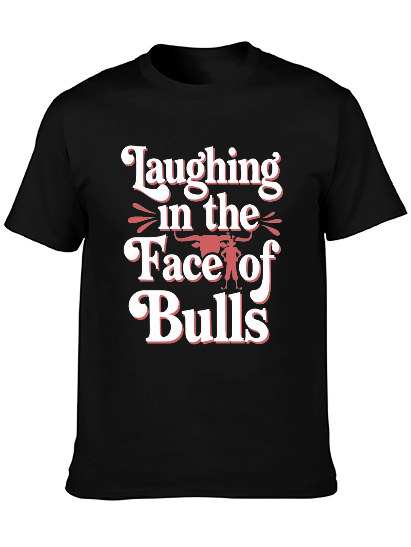 Laughing In The Face Of Bulls Graphic T-Shirt