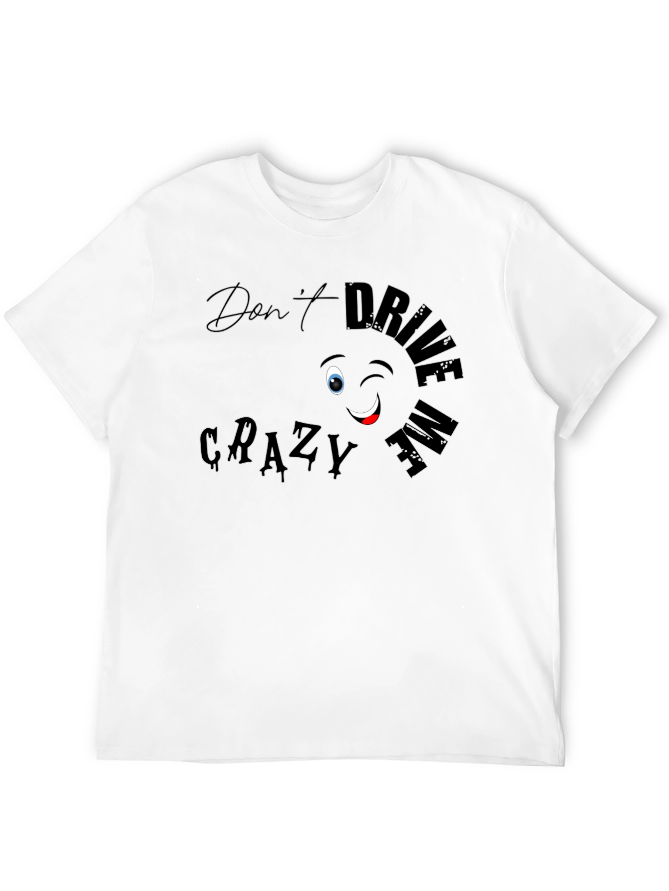 Dont Drive Me Crazy Black Graphic Tee