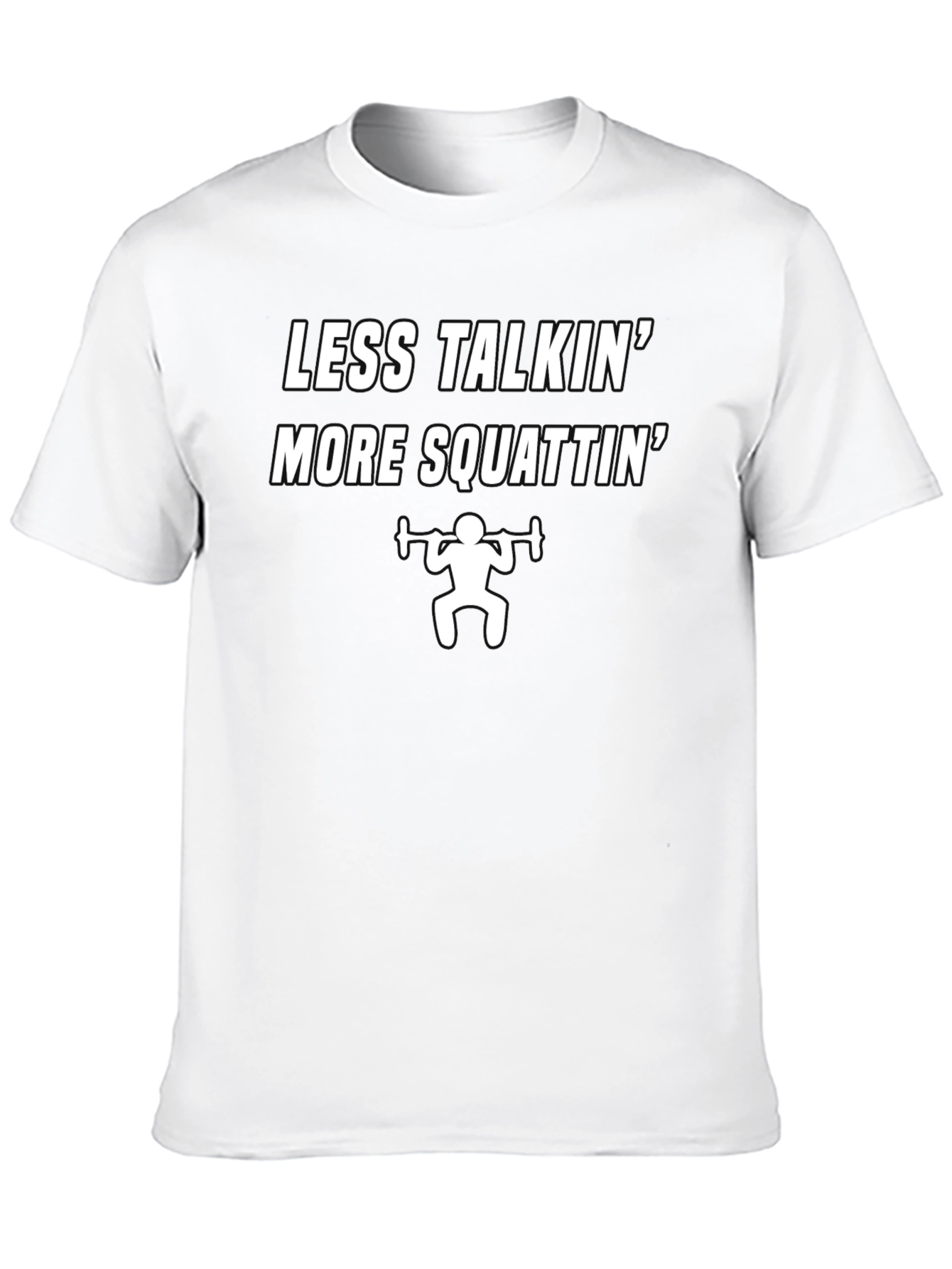 Less Talkin More Squattin Graphic T-Shirt