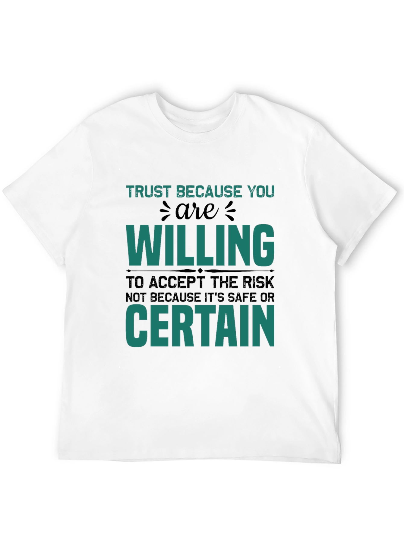 Trust Because You Are Willing Graphic T-Shirt