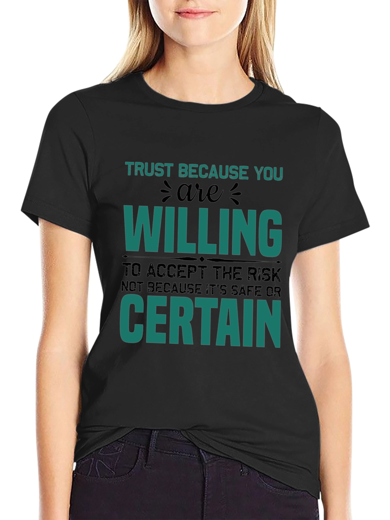 Trust Because You Are Willing Graphic T-Shirt