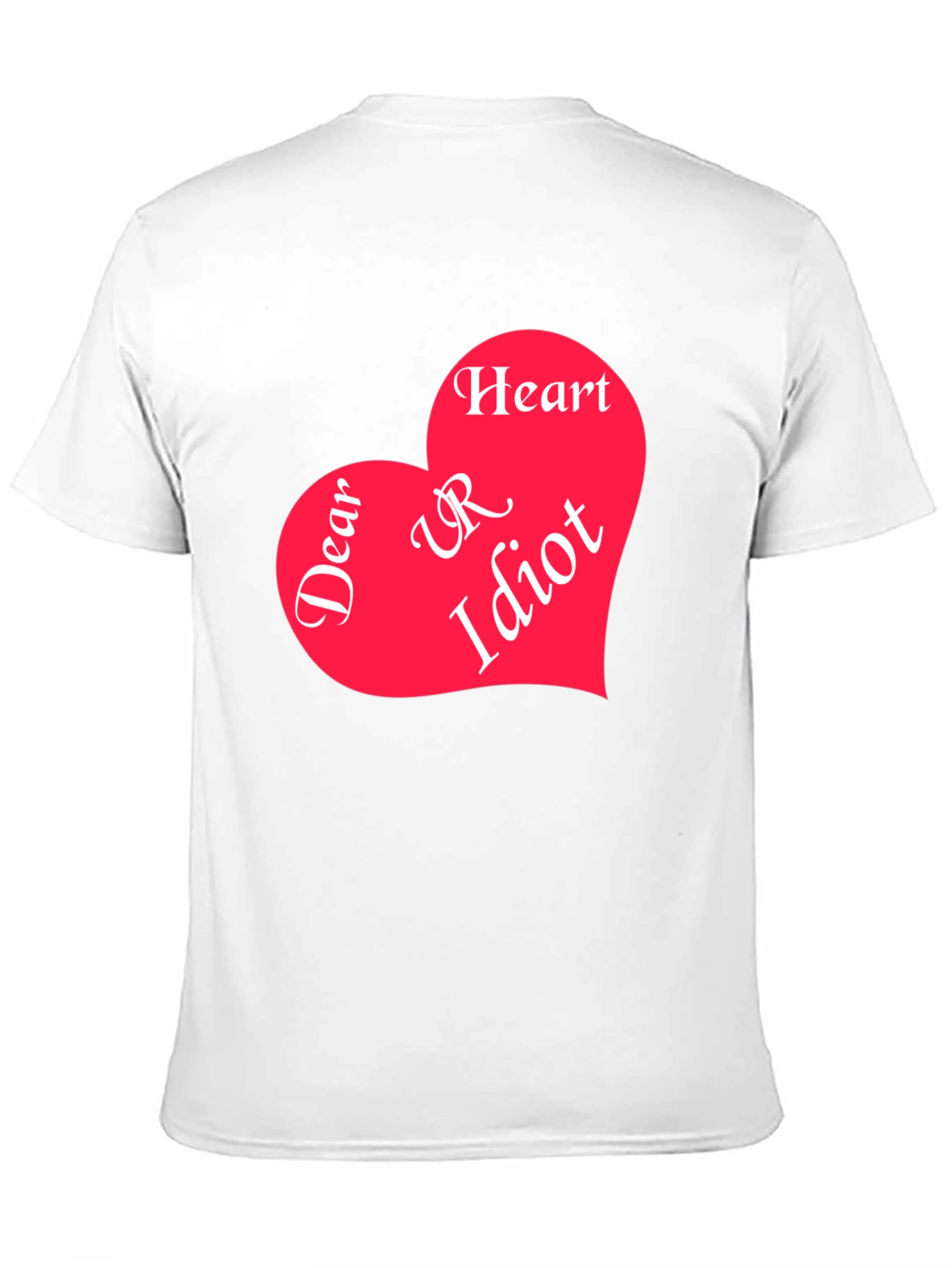 Dear Heart UR Idiot Graphic Tee