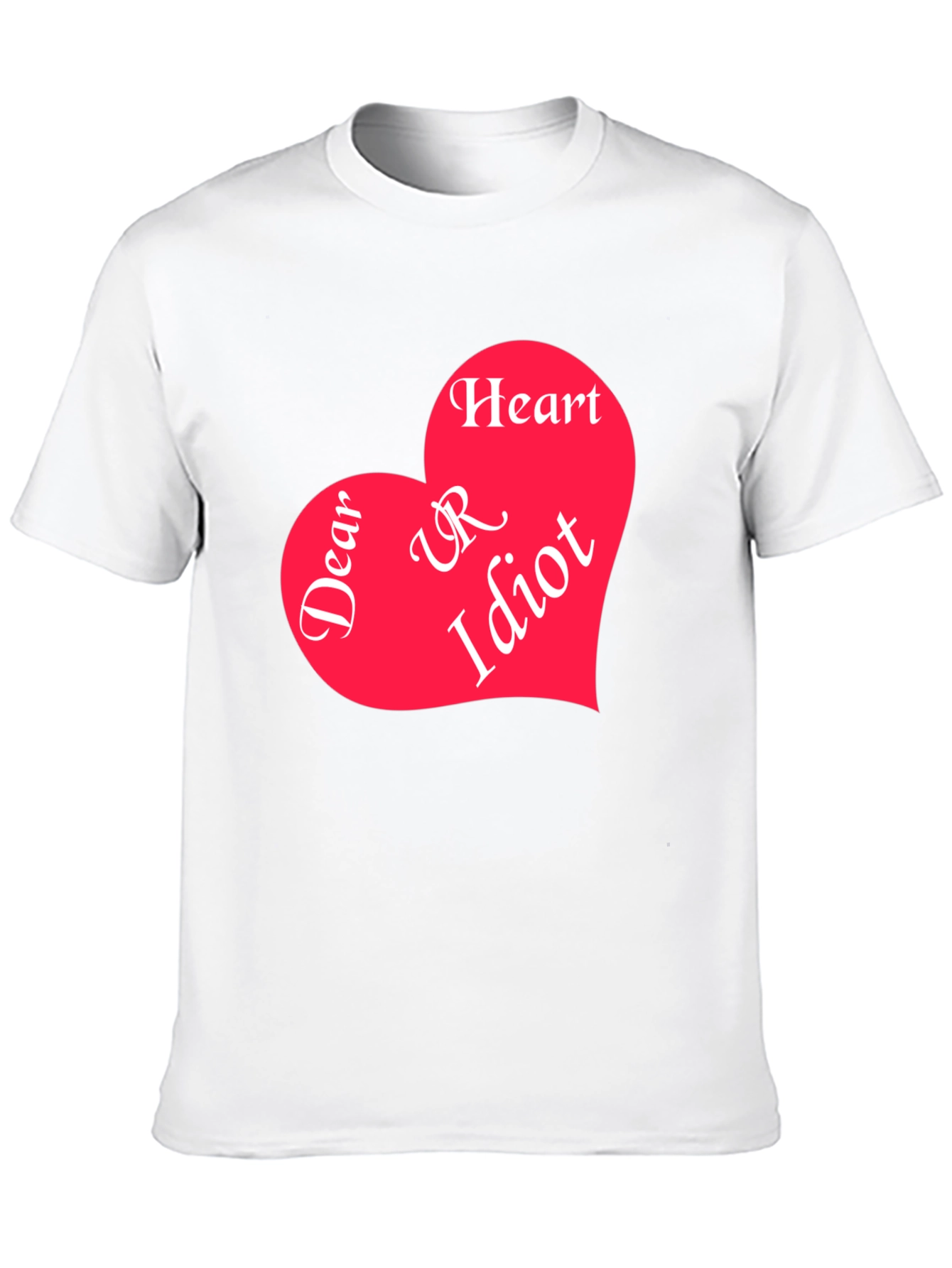 Dear Heart UR Idiot Graphic Tee