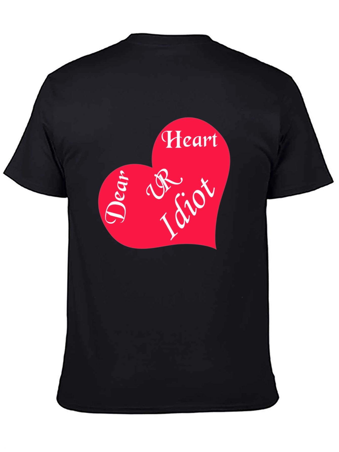 Dear Heart UR Idiot Graphic Tee