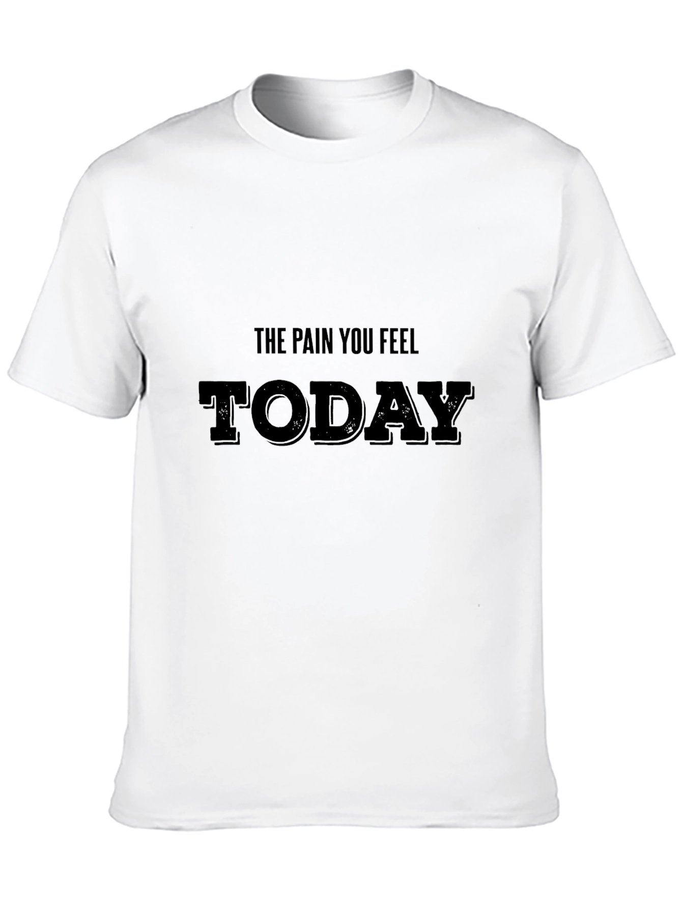 Motivational Pain Today Black T-Shirt