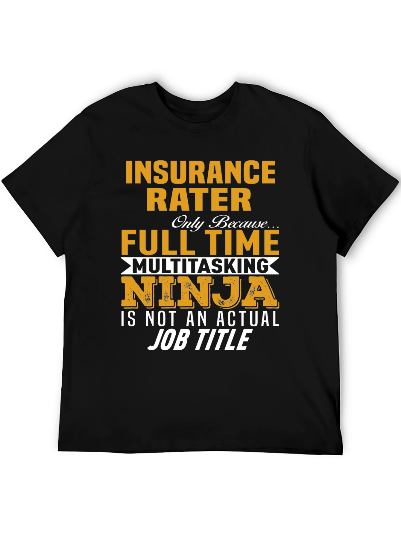 Insurance Rater Multitasking Ninja T-Shirt