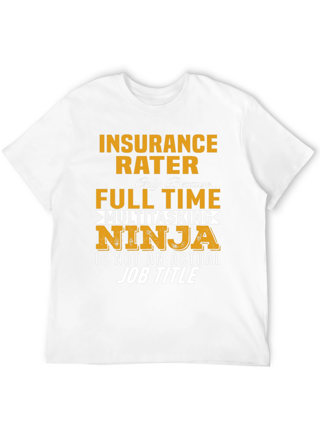 Insurance Rater Multitasking Ninja T-Shirt