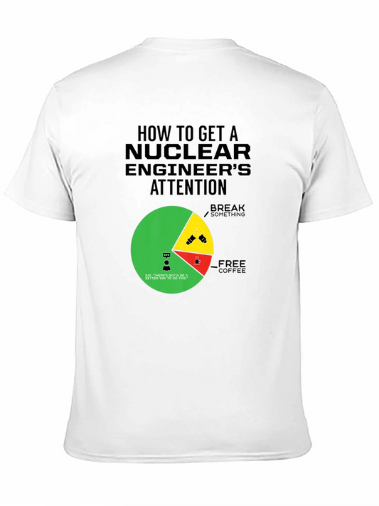 Nuclear Engineer Attention T-Shirt - Humorous Pie Chart Design