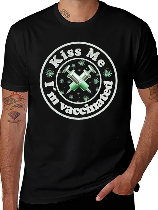 Kiss Me Im Vaccinated T-Shirt - Novelty Virus Protection Tee