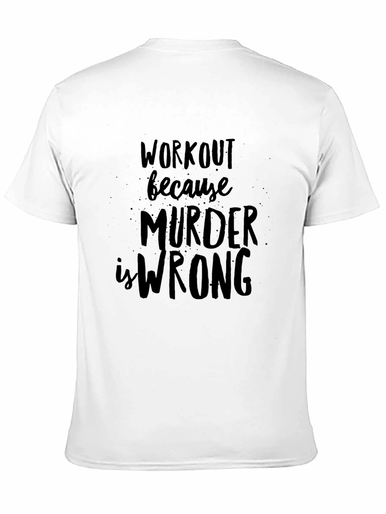 Workout Because Murder is Wrong Black T-Shirt