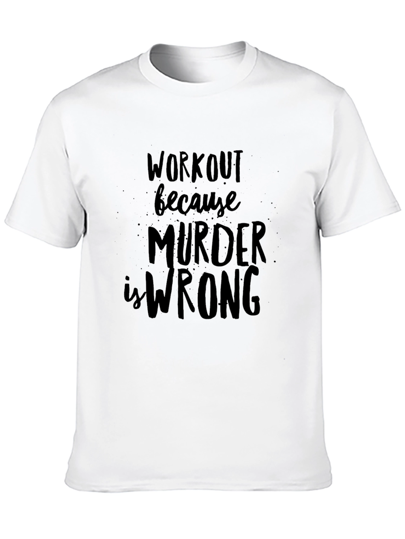 Workout Because Murder is Wrong Black T-Shirt