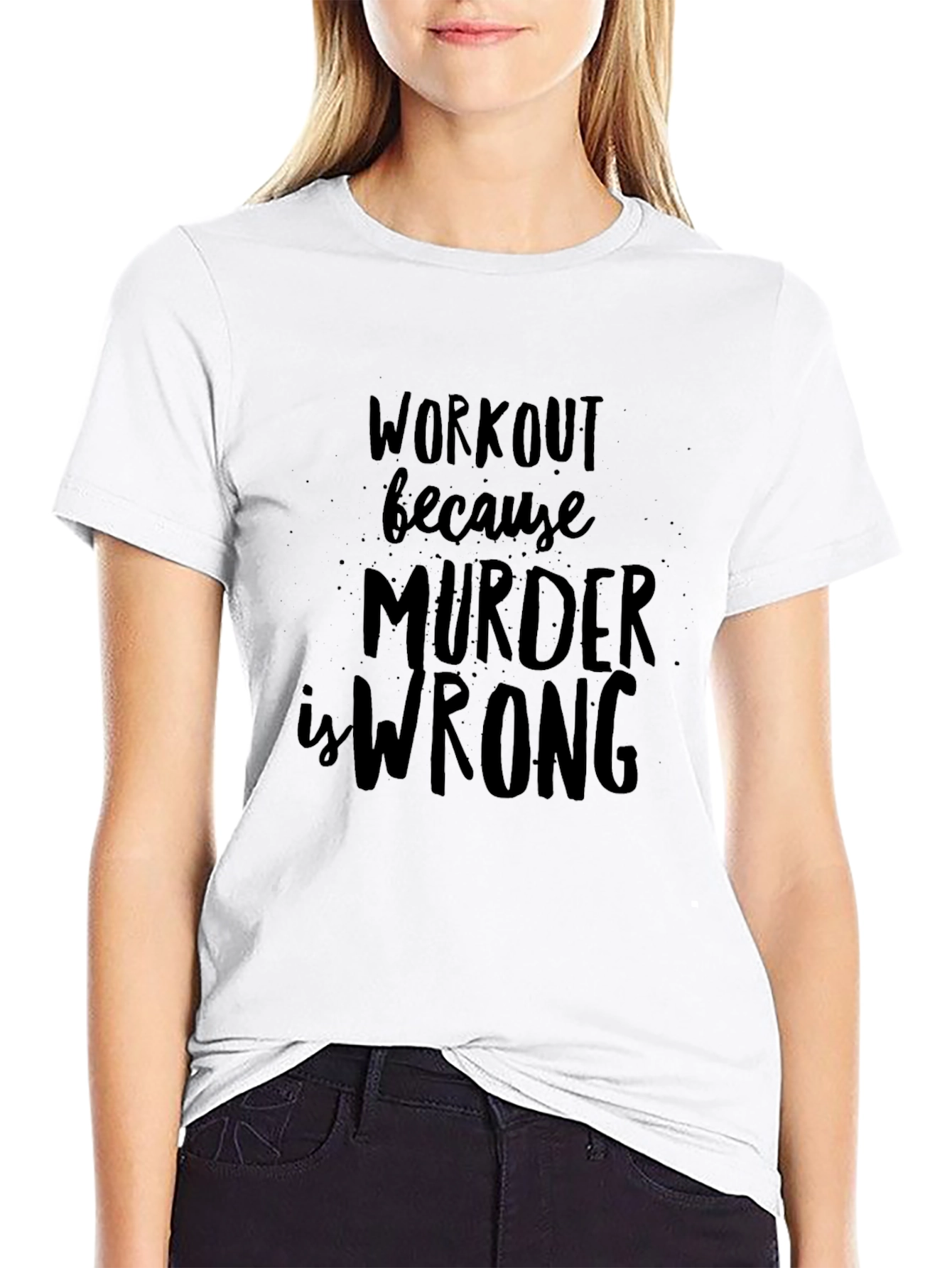 Workout Because Murder is Wrong Black T-Shirt
