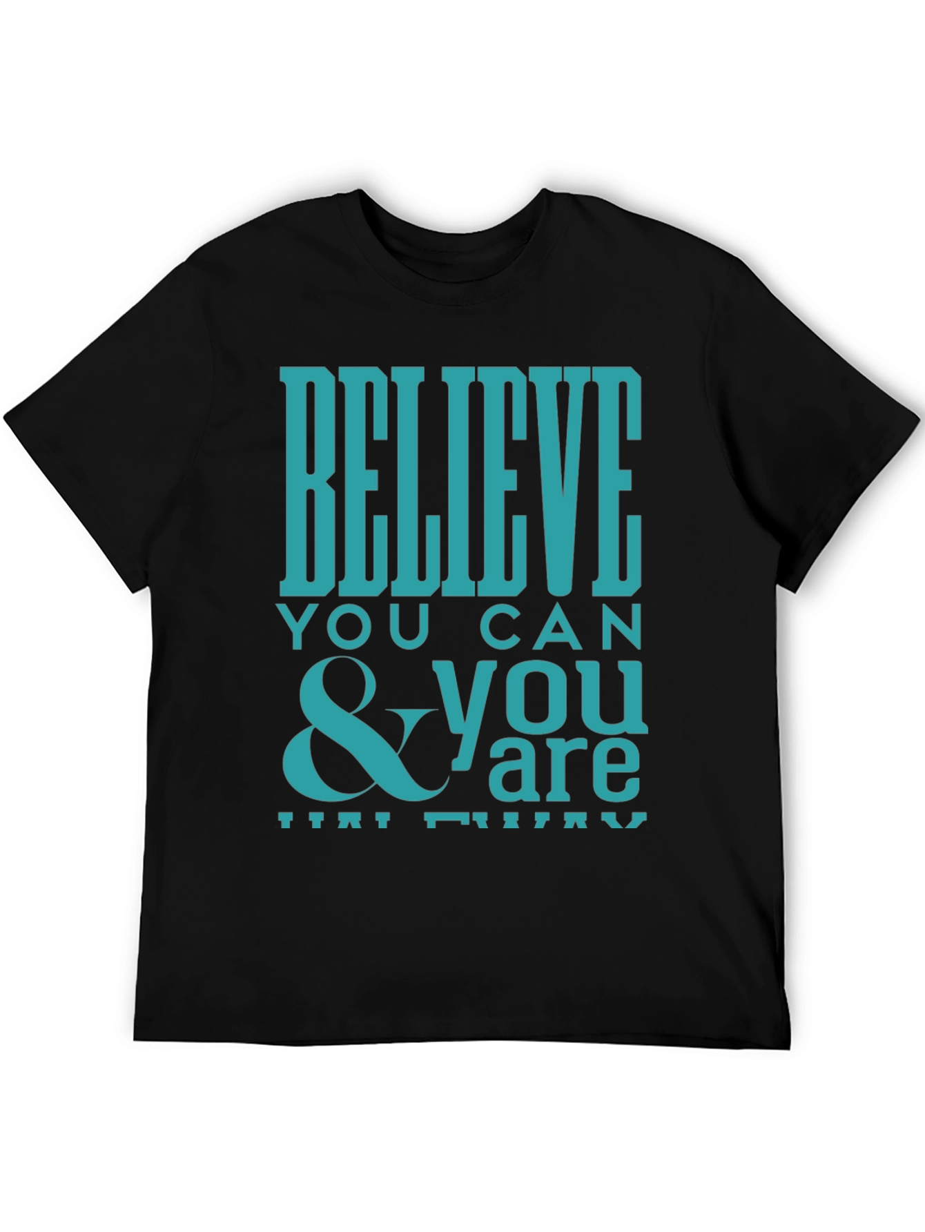 Believe You Can Graphic Tee - Inspirational Shirt