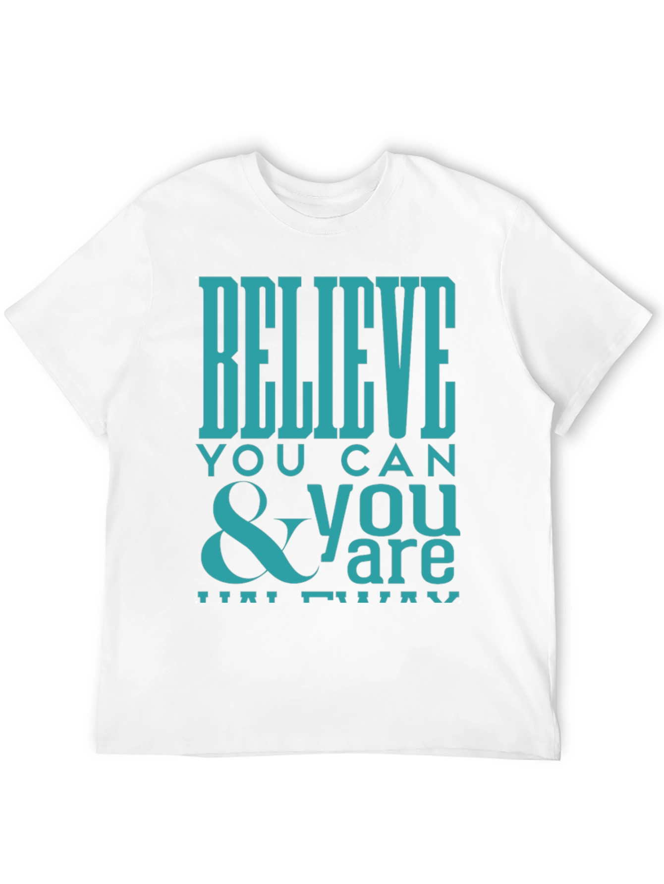 Believe You Can Graphic Tee - Inspirational Shirt