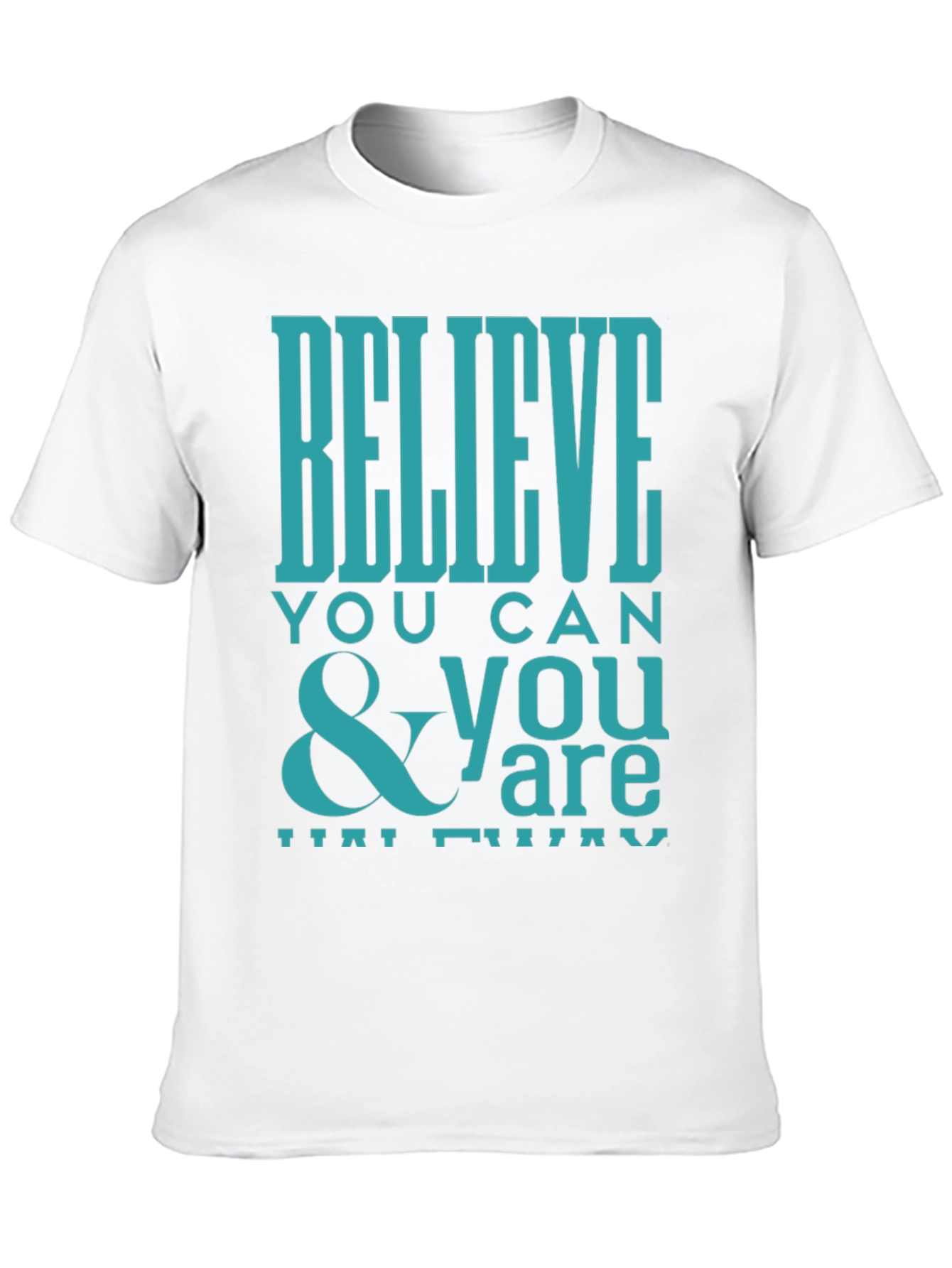 Believe You Can Graphic Tee - Inspirational Shirt