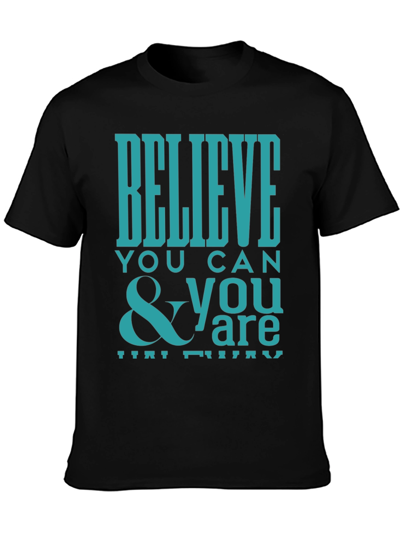 Believe You Can Graphic Tee - Inspirational Shirt