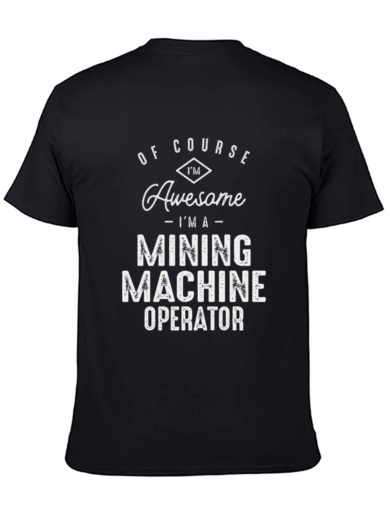 Awesome Mining Machine Operator T-Shirt - Black