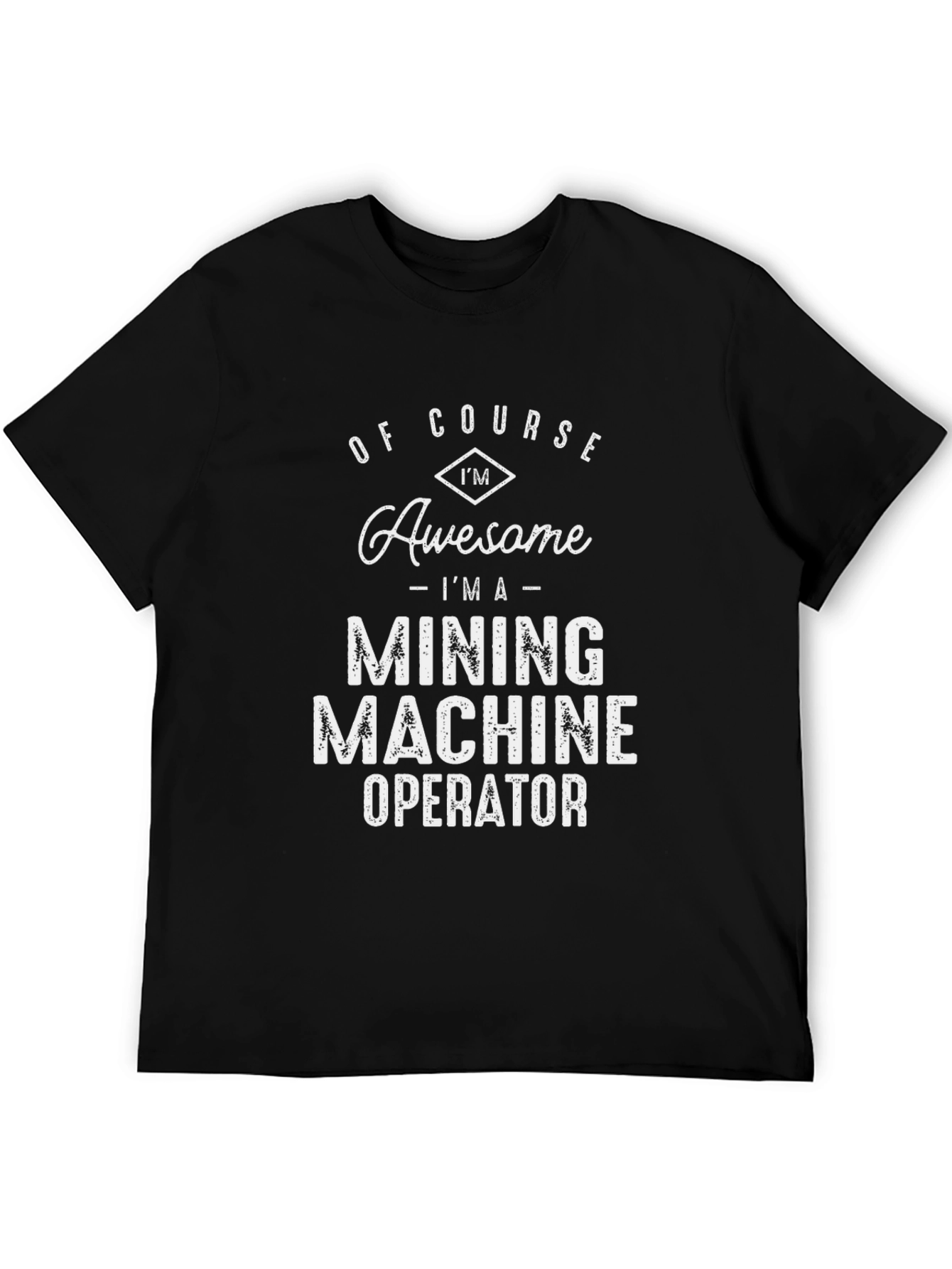 Awesome Mining Machine Operator T-Shirt - Black