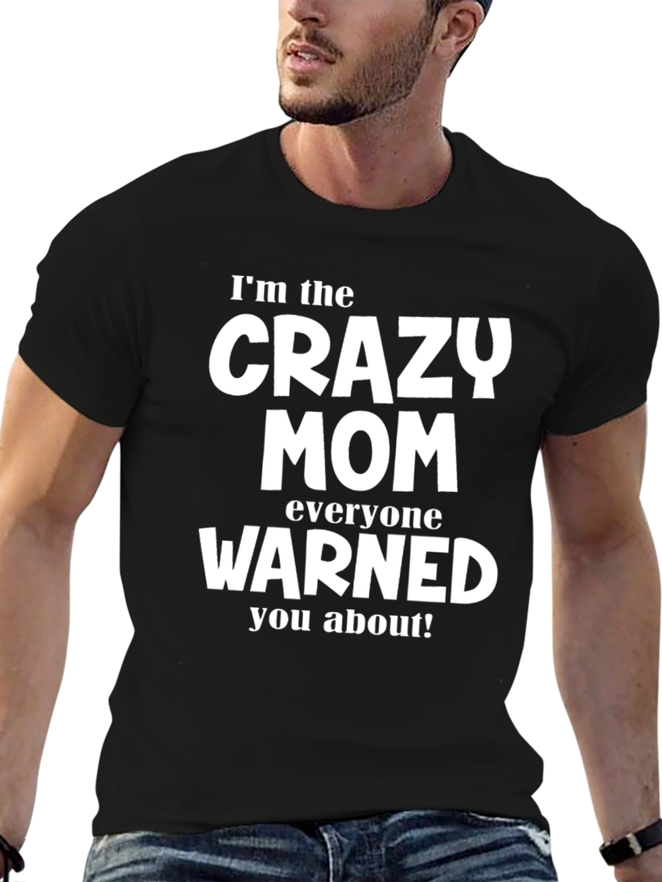 Im the Crazy Mom T-Shirt - Funny Mom Tee