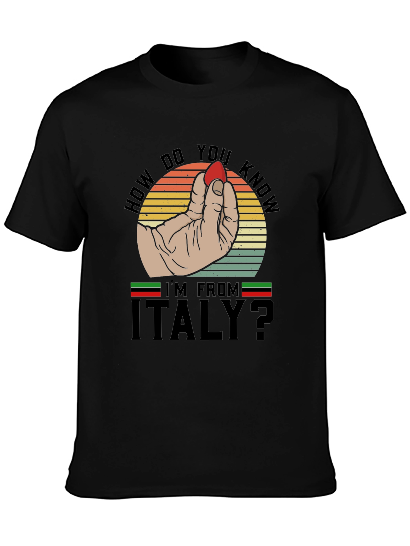 How Do You Know Im From Italy? T-Shirt