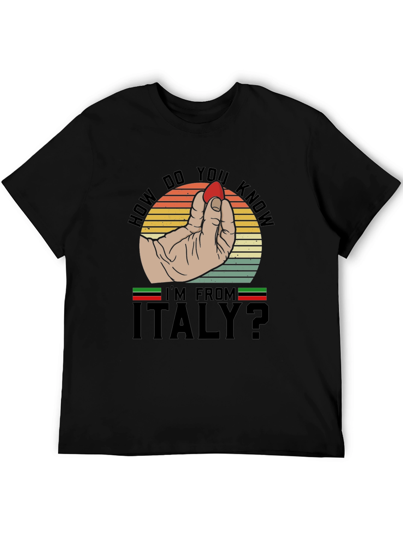 How Do You Know Im From Italy? T-Shirt