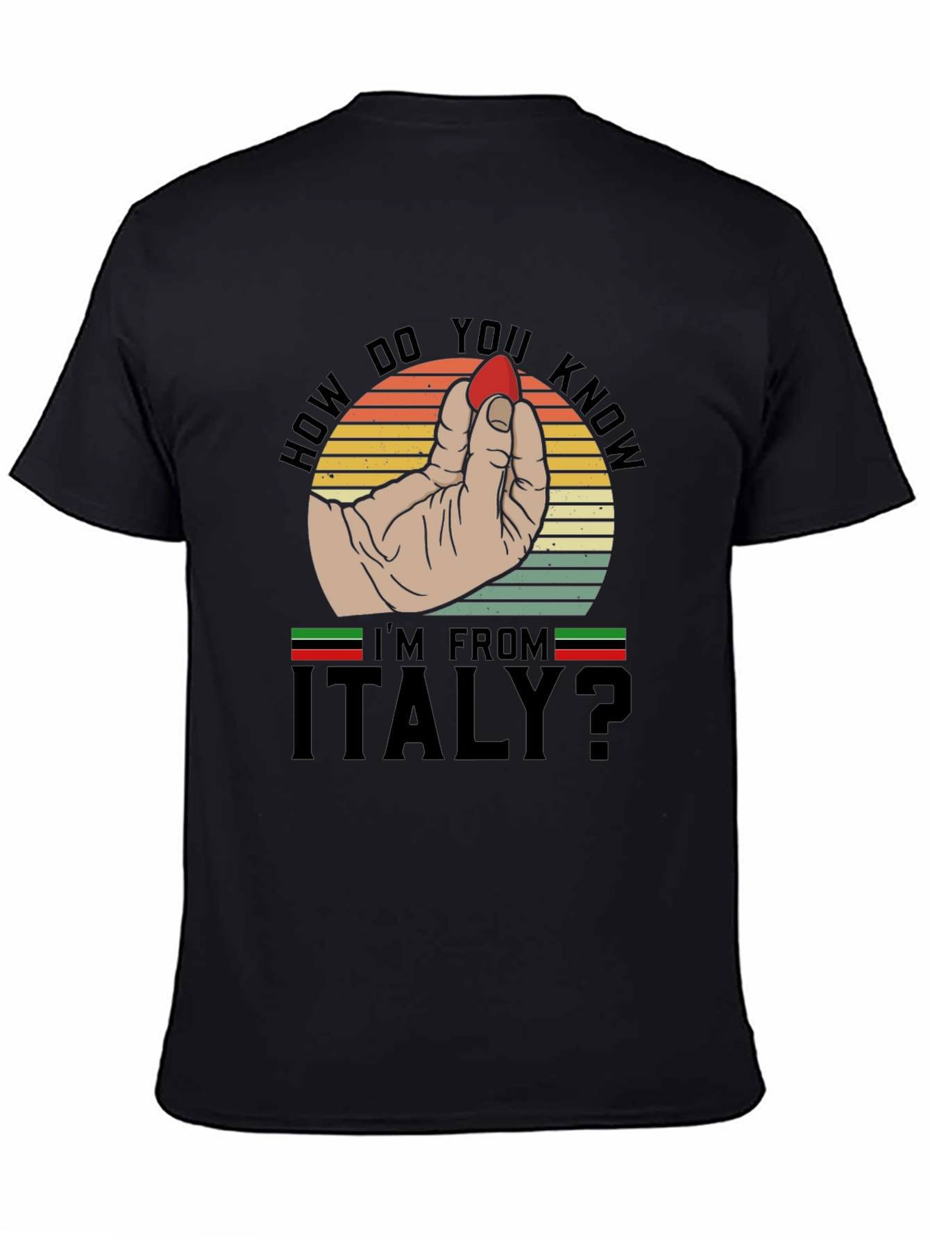 How Do You Know Im From Italy? T-Shirt