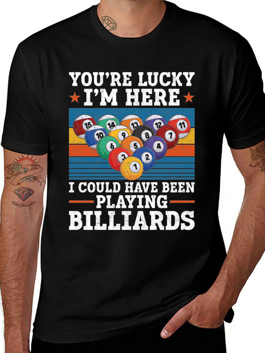 Youre Lucky Billiards T-Shirt: Funny Pool Player Tee