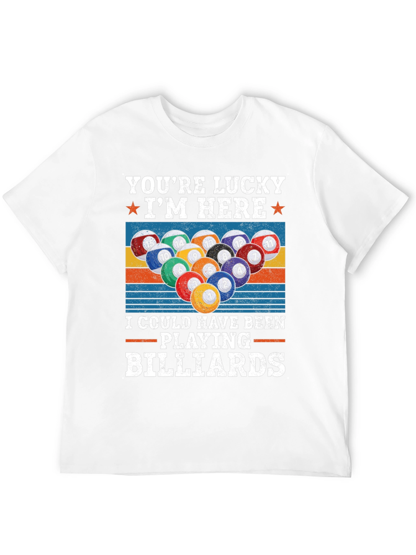 Youre Lucky Billiards T-Shirt: Funny Pool Player Tee